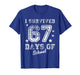 I Survived 67 Days of School Students Teachers 100th Days T-Shirt