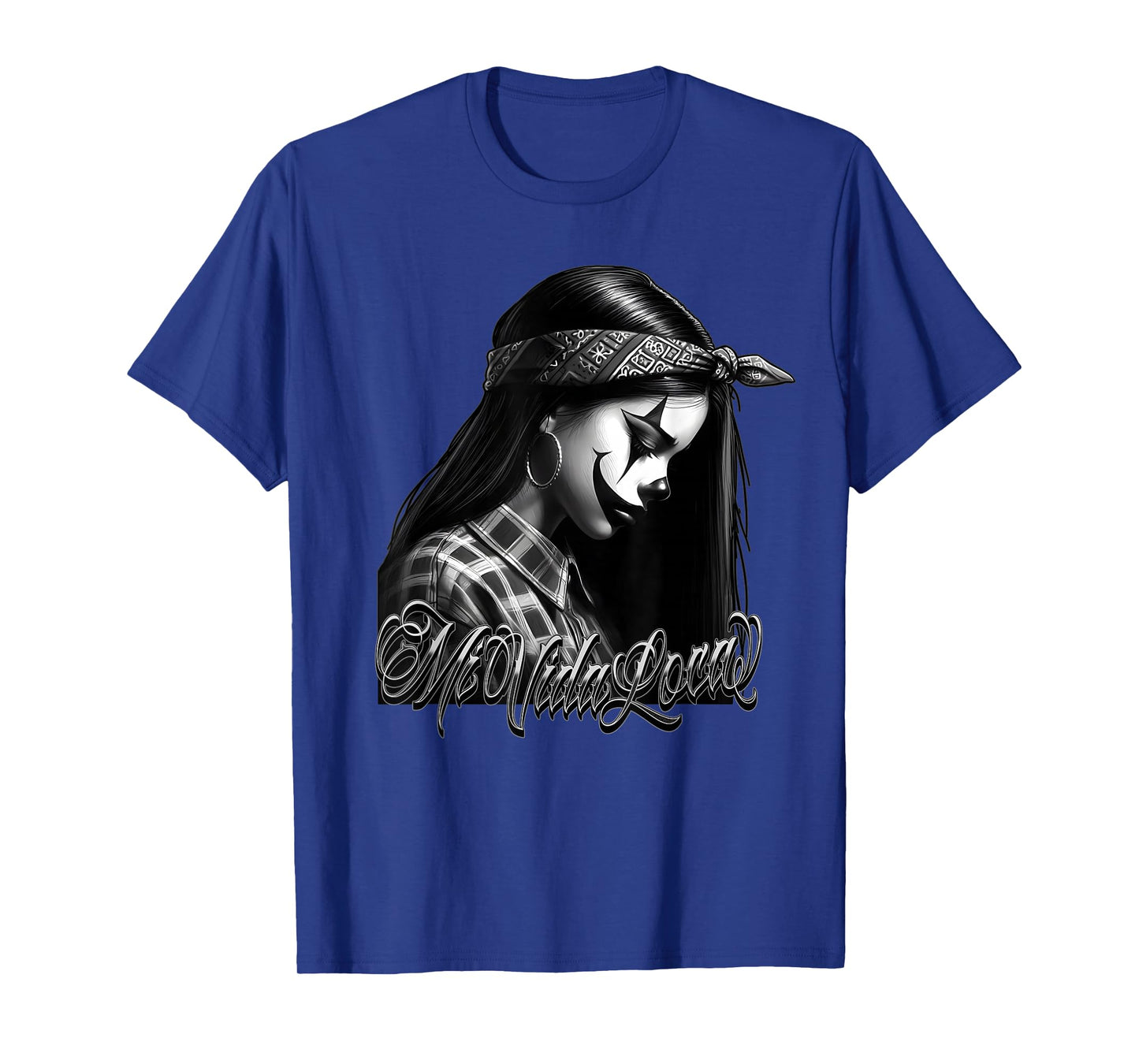 MI VIDA LOCA Sad Clown Payasa Chicana Chicano Tattoo Art T-Shirt
