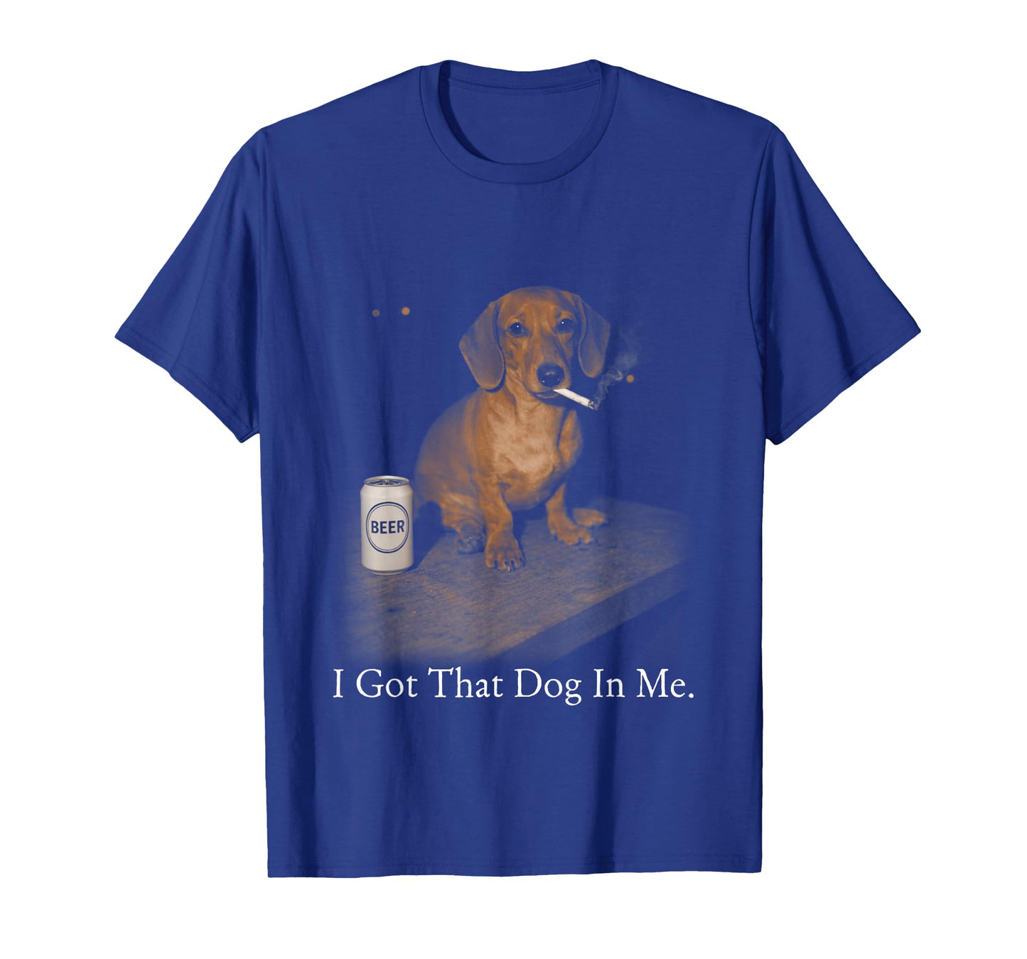I Got That Dog in Me Funny Dachshund Smoking for Men Women T-Shirt