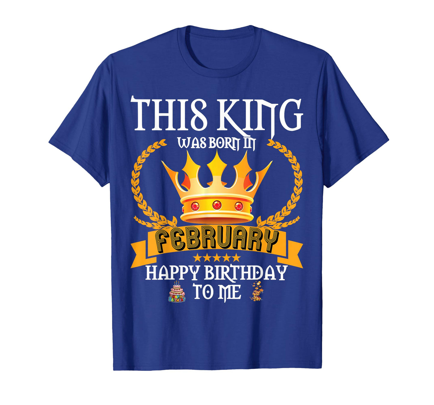This King was Born in February Funny Feb Birthday Daddy Papa T-Shirt