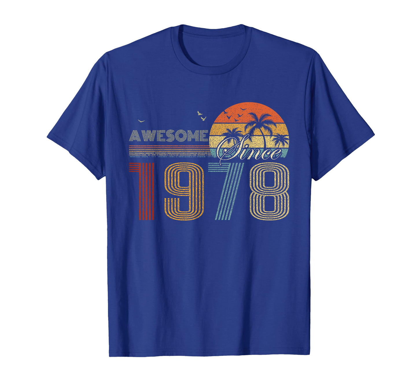 Awesome Since 1978 Men Women Birth of Birthday Years Vintage T-Shirt