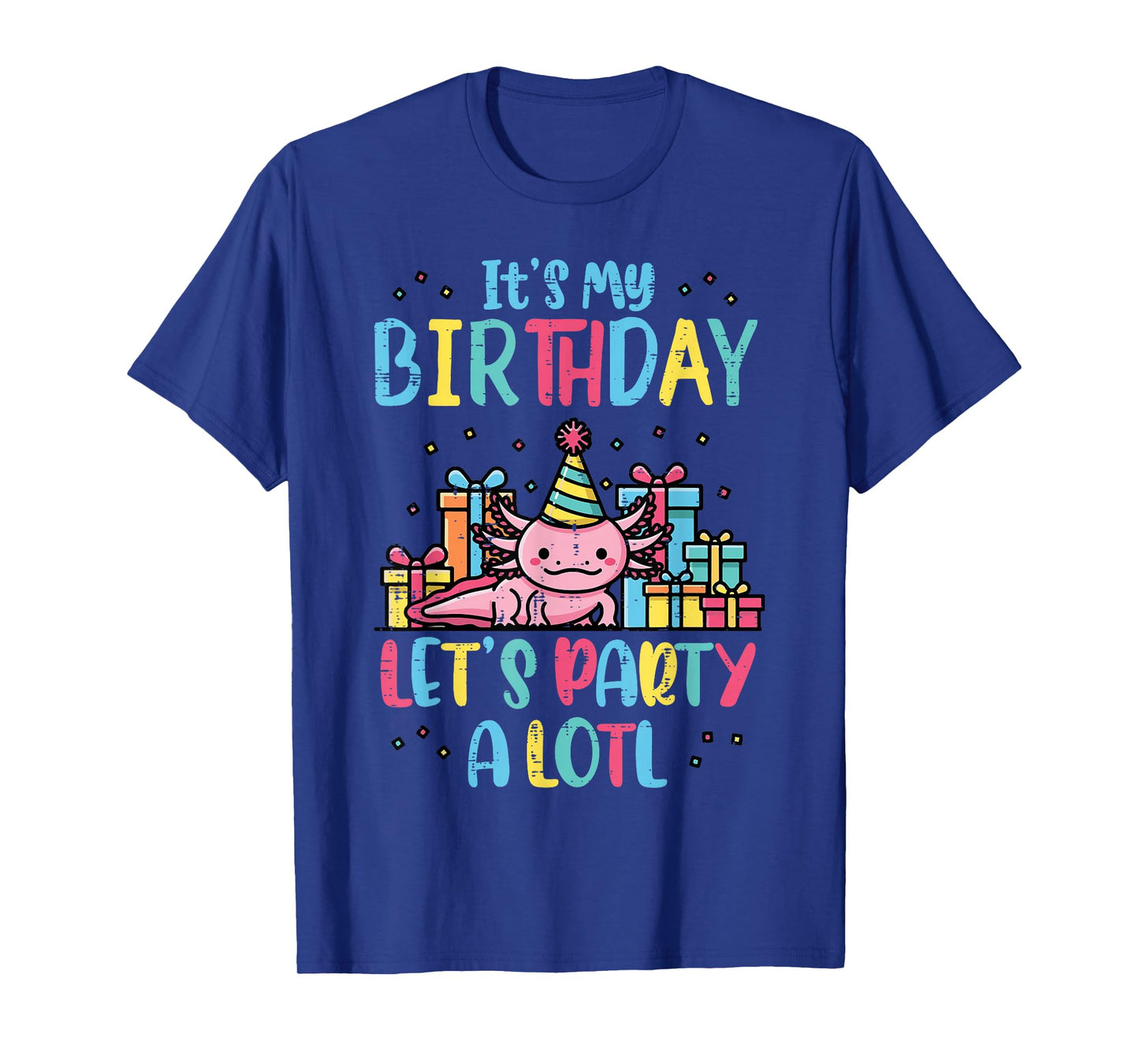 Its My Birthday Lets Party A Lotl Axolotl Boys Girls Kids T-Shirt