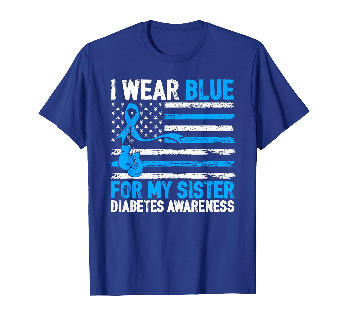 I Wear Blue for My Sister Diabetes Awareness Type 1 Warrior T-Shirt