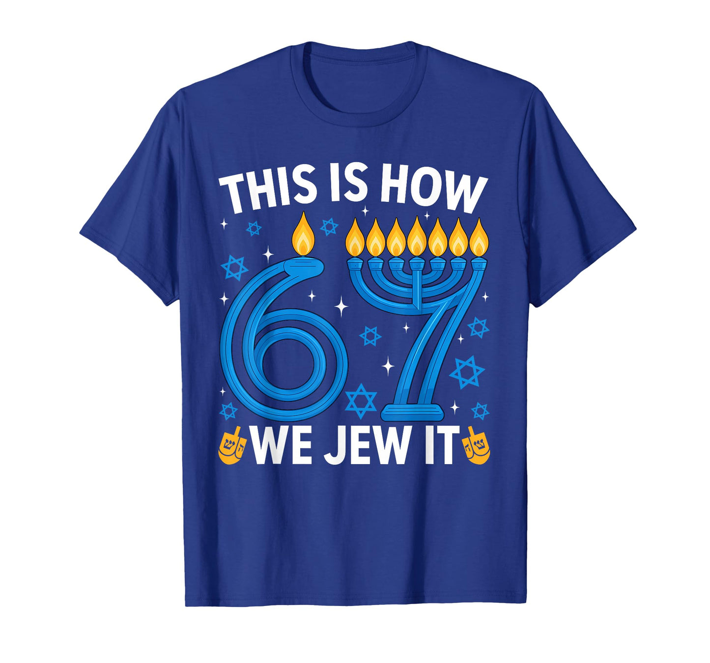 This is How We Jew It Funny 67 Menorah Meme Ugly Hanukkah T-Shirt