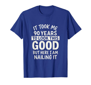 It Took Me 90 Years to Look This Good Idea 90th Birthday T-Shirt