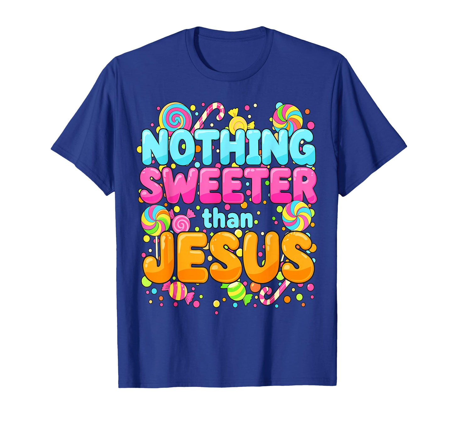 Nothing Sweeter Than Jesus Christian Candy T-Shirt