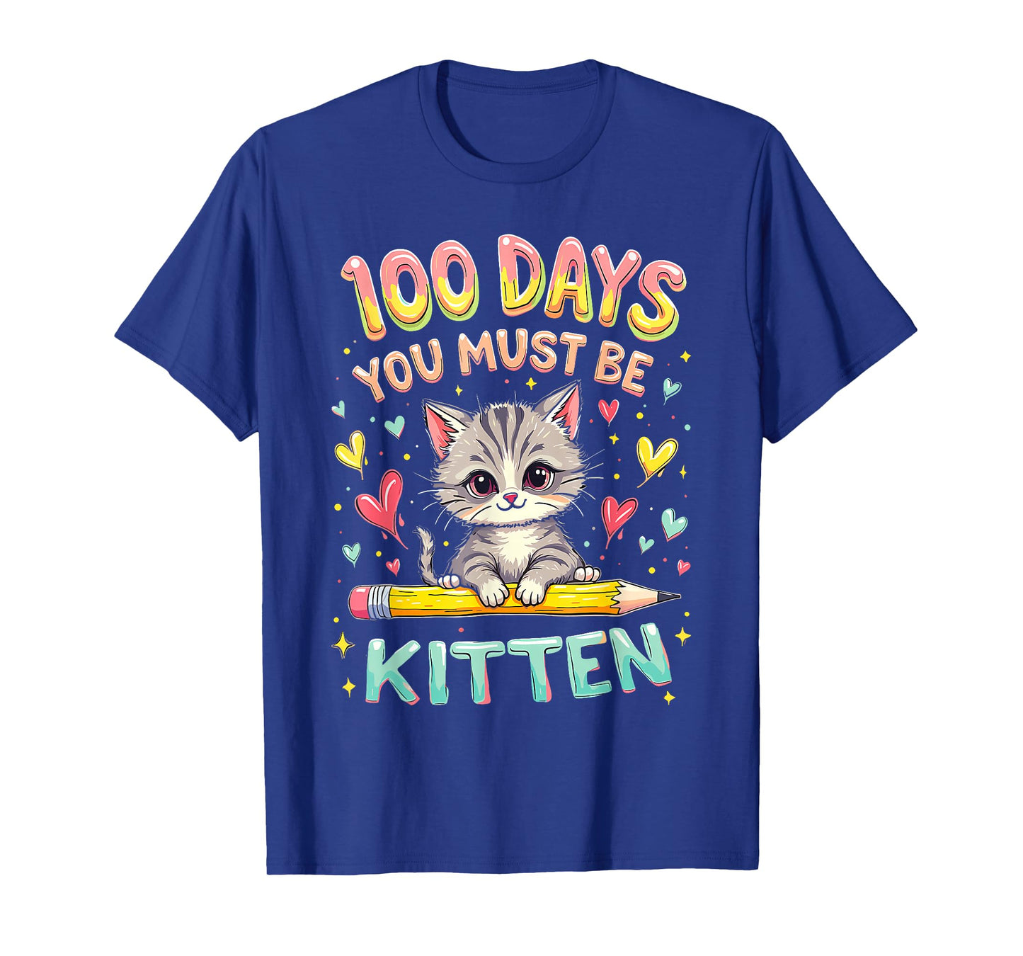 100 Days of School You Must Be Kitten Cat 100 Days of School T-Shirt