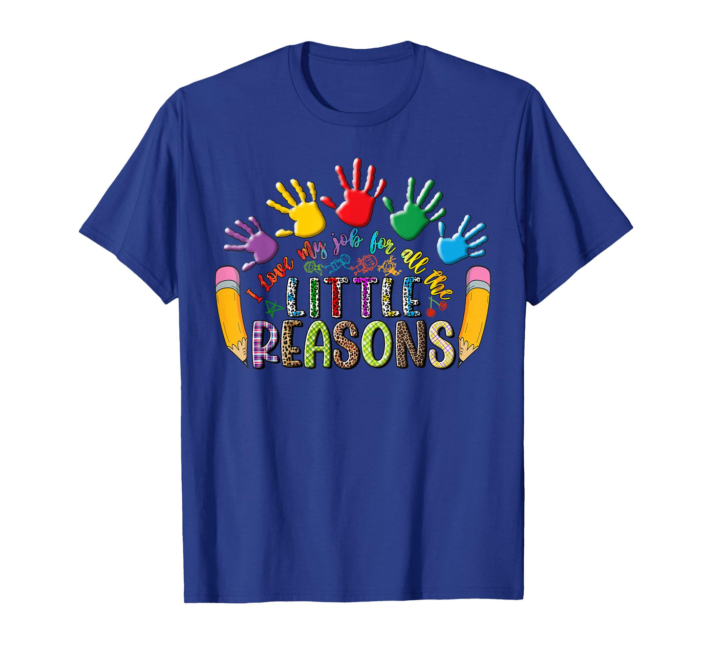 I Love My Job for All The Little Reasons Funny Teacher Kids T-Shirt