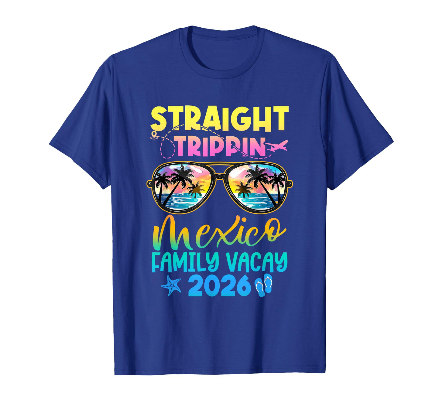 Mexico Family Vacay Vacation 2026 Straight Trippin T-Shirt