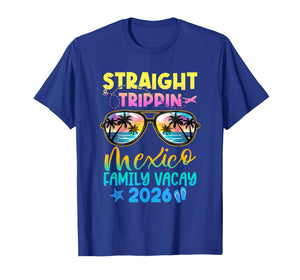 Mexico Family Vacay Vacation 2026 Straight Trippin T-Shirt