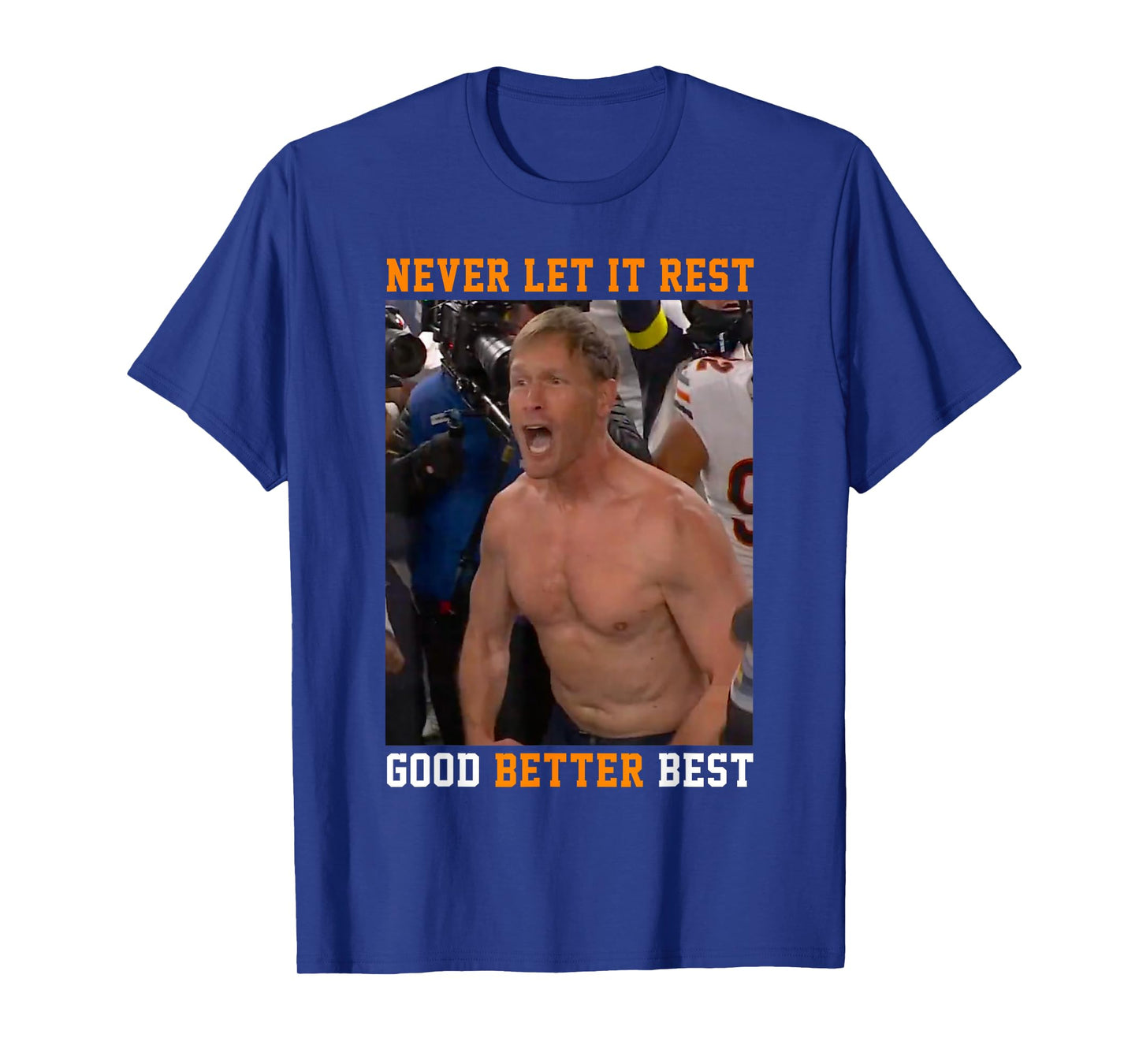 Never Let It Rest Good Better Best Ben Johnson T-Shirt
