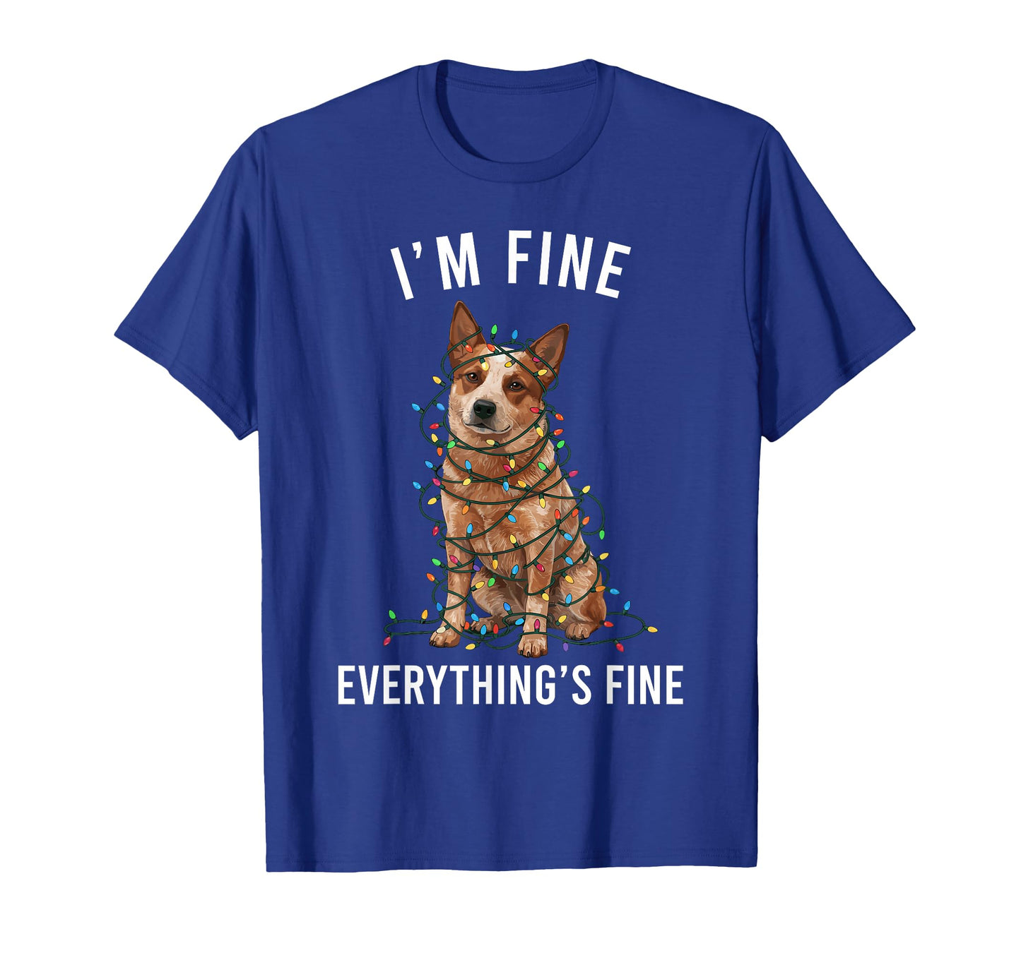 Red Heeler Christmas I'm Fine Everything is Fine T-Shirt