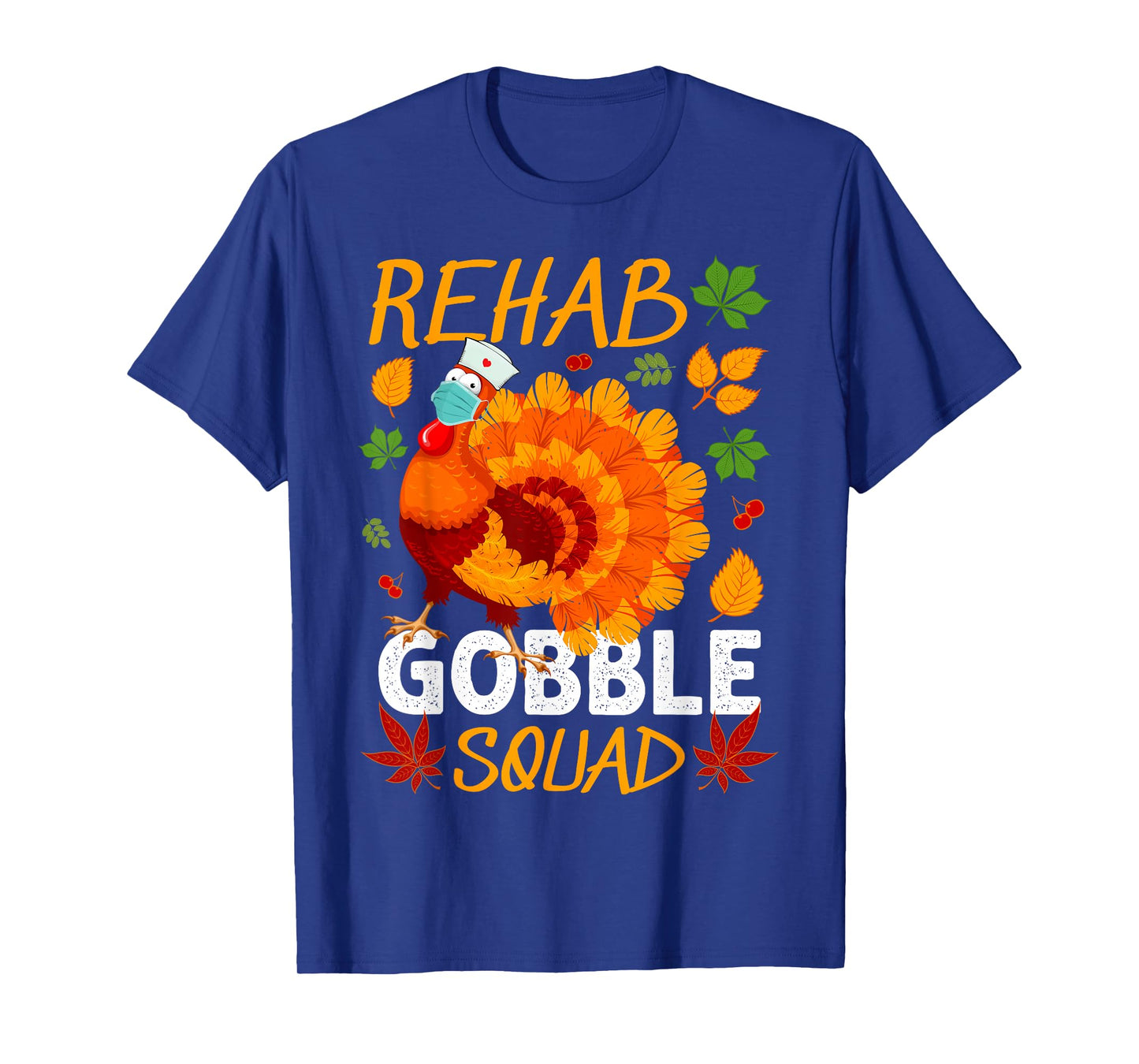 Rehab Gobble Squad Turkey Thanksgiving Fall T-Shirt