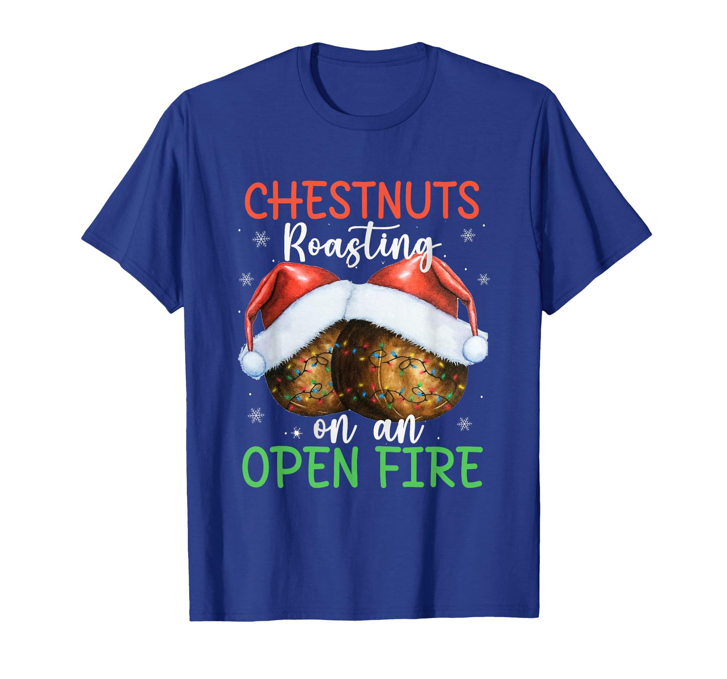 Chestnuts Roasting On an Open Fire Xmas Santa Dirty Adult T-Shirt