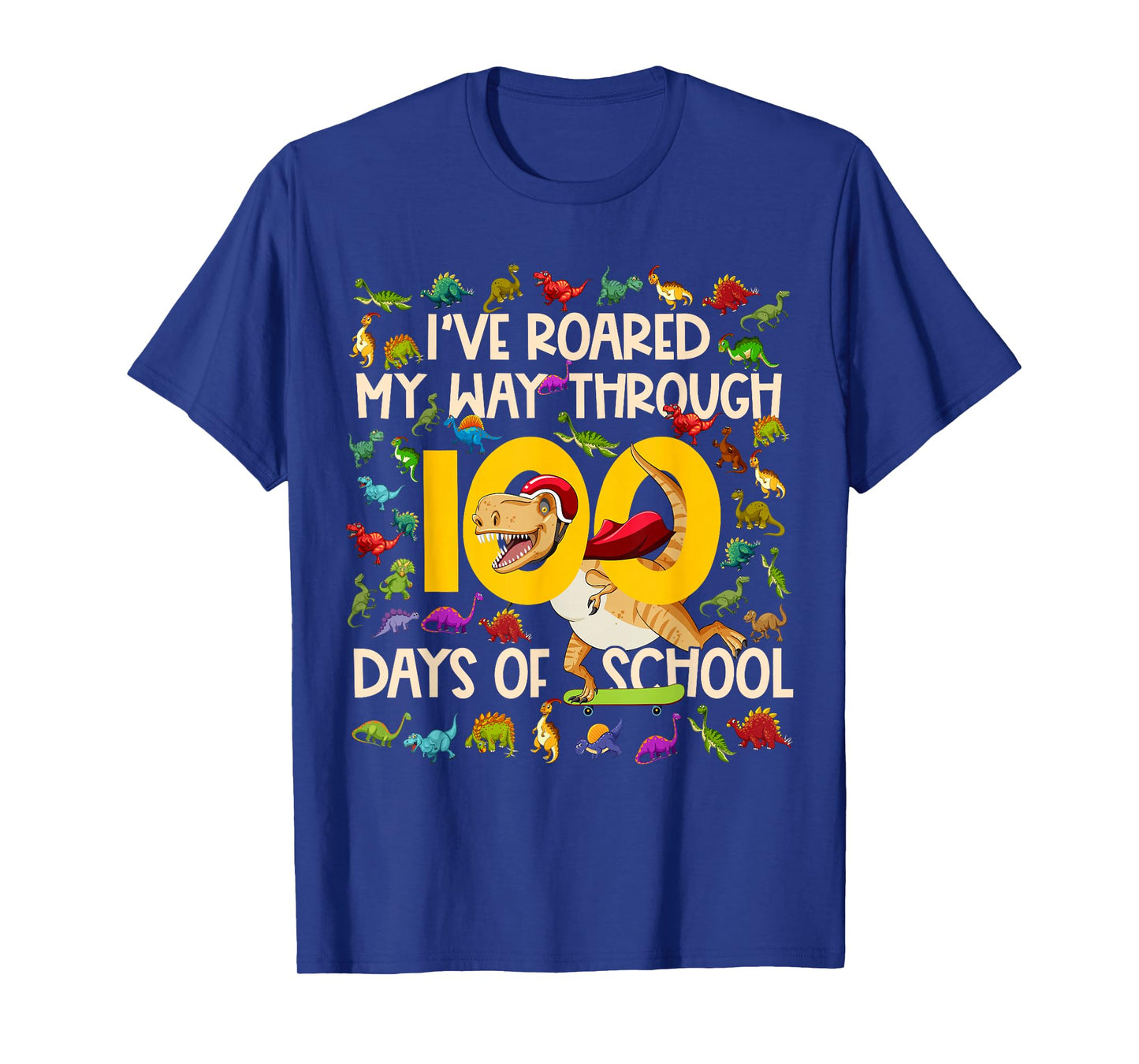 I've Roared My Way Through 100 Days of School 100 Dinosaurs T-Shirt