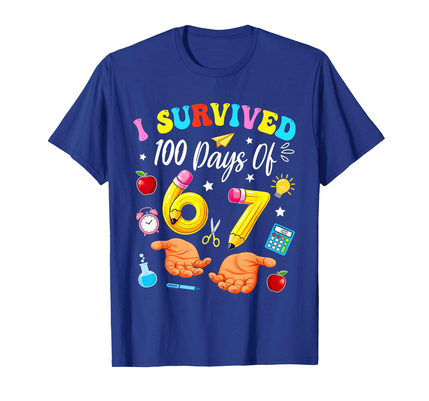 I Survived 100 Days of 67 100th Day of School Teachers Kids T-Shirt