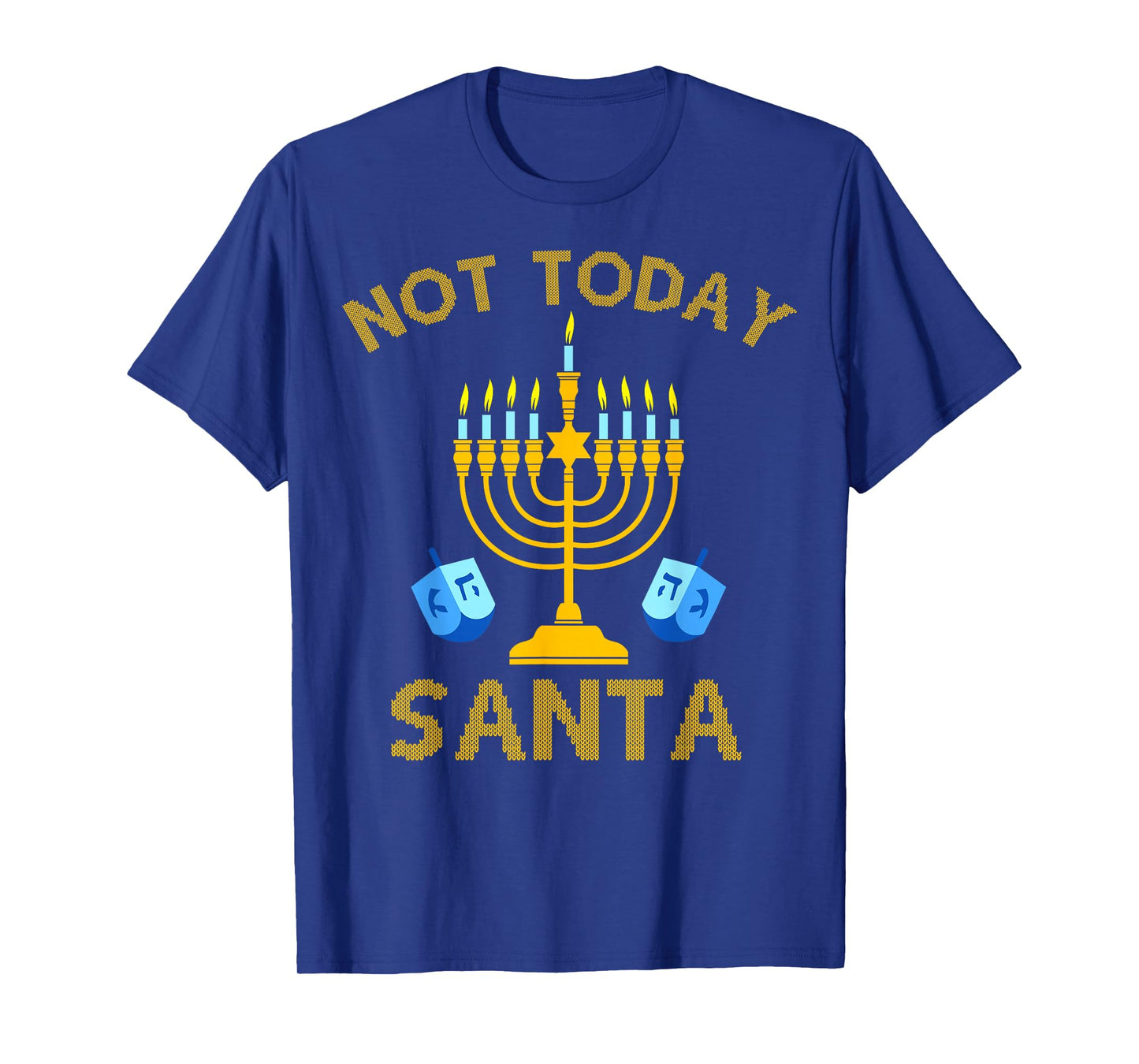 Not Today Santa Funny Hanukkah Pajama Menorah Jewish Holiday T-Shirt