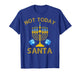 Not Today Santa Funny Hanukkah Pajama Menorah Jewish Holiday T-Shirt