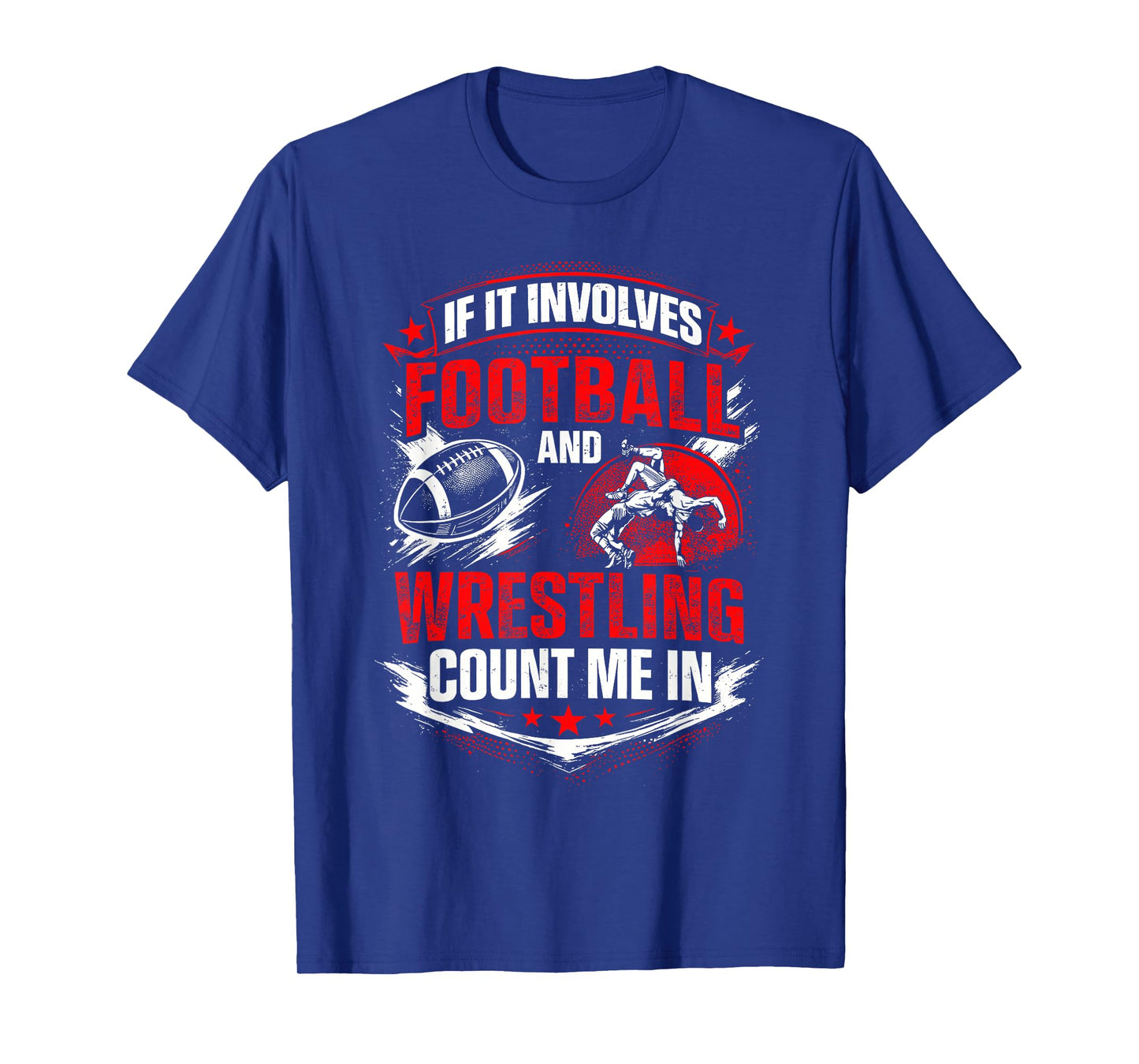 If It Involves Football and Wrestling Count Me in Wrestler T-Shirt