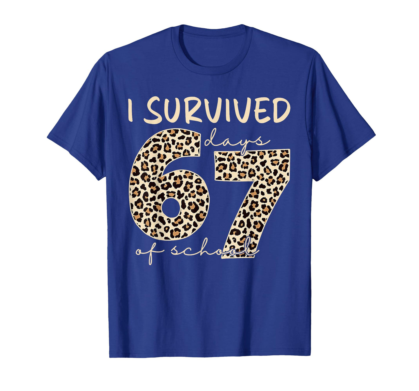 I Survived 67 Days of School Funny 67 Meme Cheetah Leopard T-Shirt
