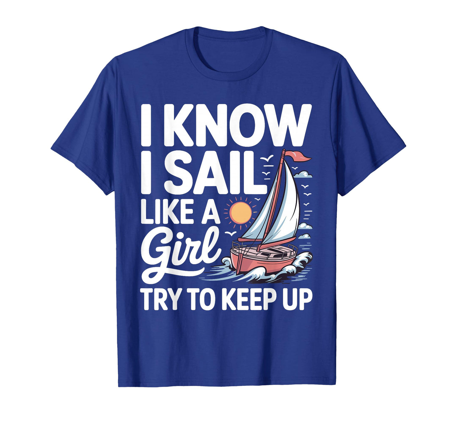 Sailing Art for Women Girls Sailor Sailing Lover Sailboat T-Shirt