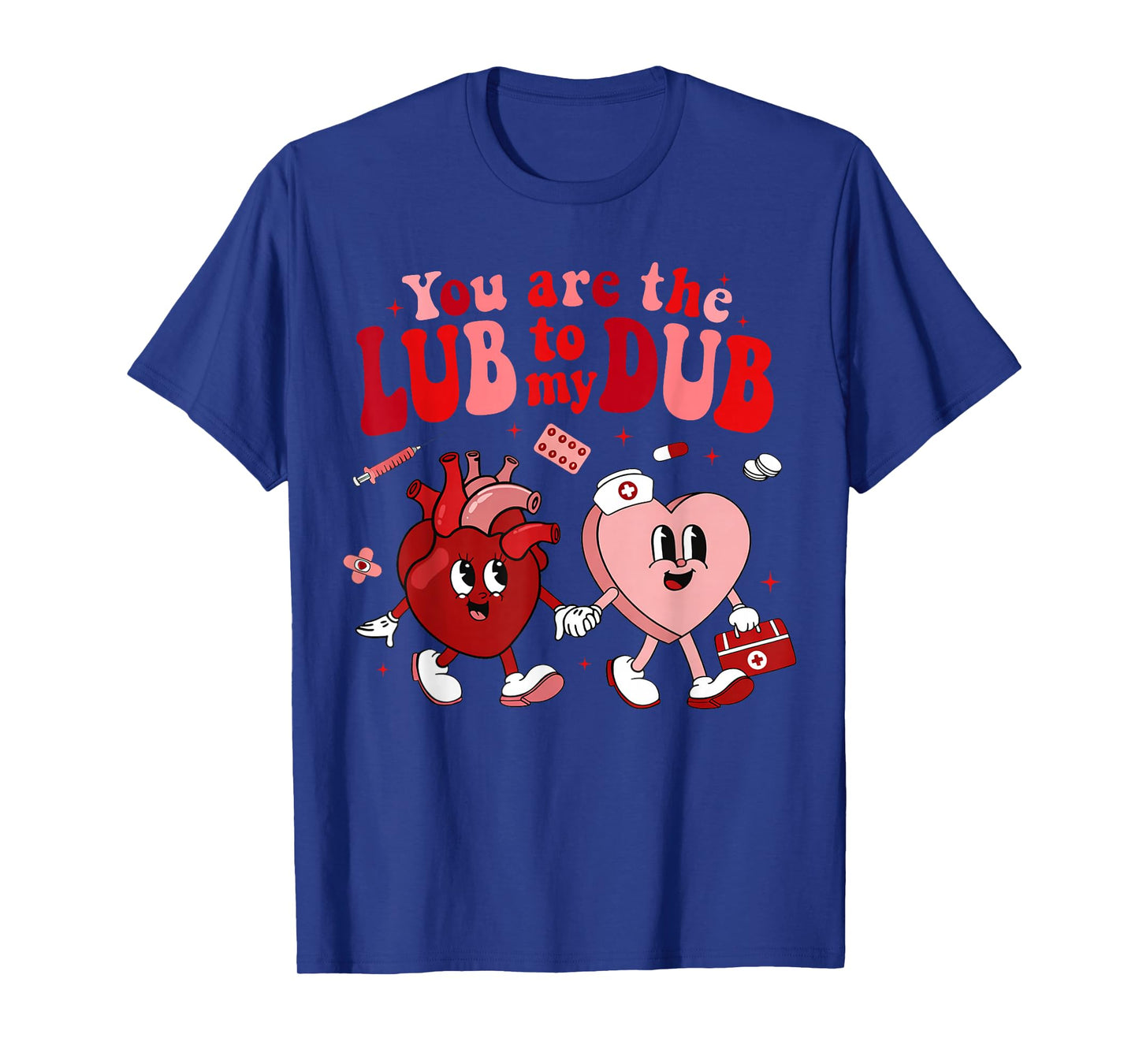 You're The Lube to My Dub Cardiac Crew Nurse Valentines T-Shirt