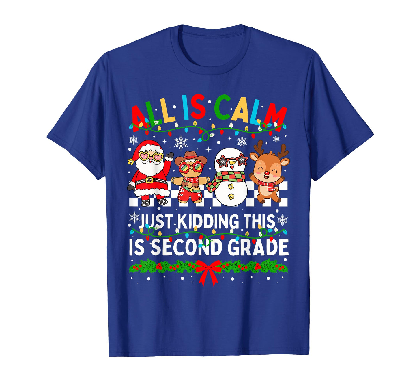 All is Calm Just Kidding This is Second Grade Christmas T-Shirt