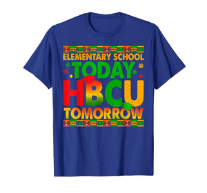 Elementary School Today HBCU Tomorrow Black History Boy Girl T-Shirt