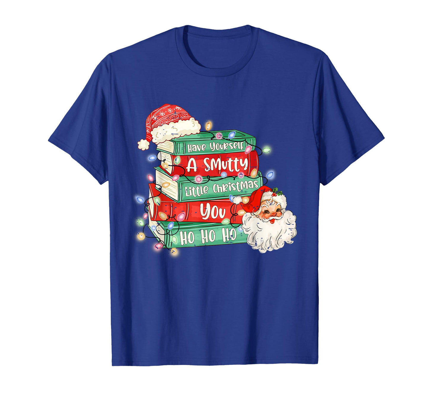 Funny Have Yourself A Smutty Little Christmas Book Lover T-Shirt