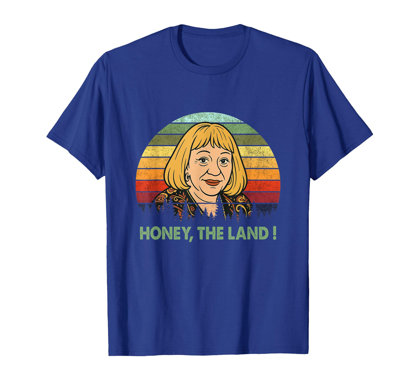 Honey The Land Meme Funny Psychic Quote T-Shirt