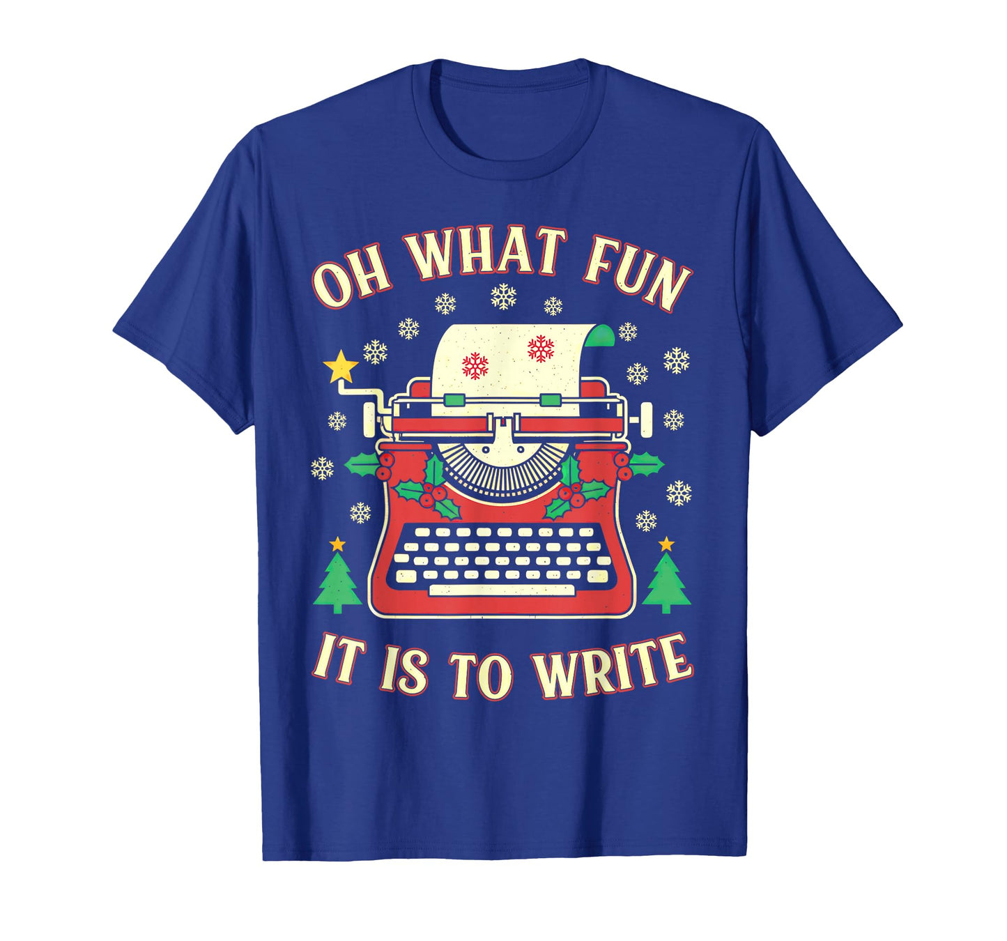 Writer Author Novelist Funny Christmas Oh What Fun Write T-Shirt