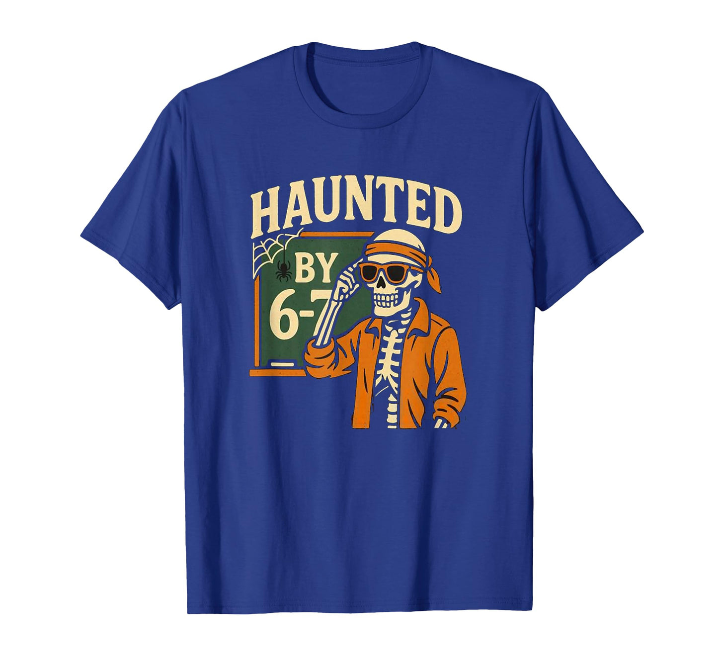 Haunted by 6-7 Funny Teacher 67 Halloween Skeleton Six Seven T-Shirt
