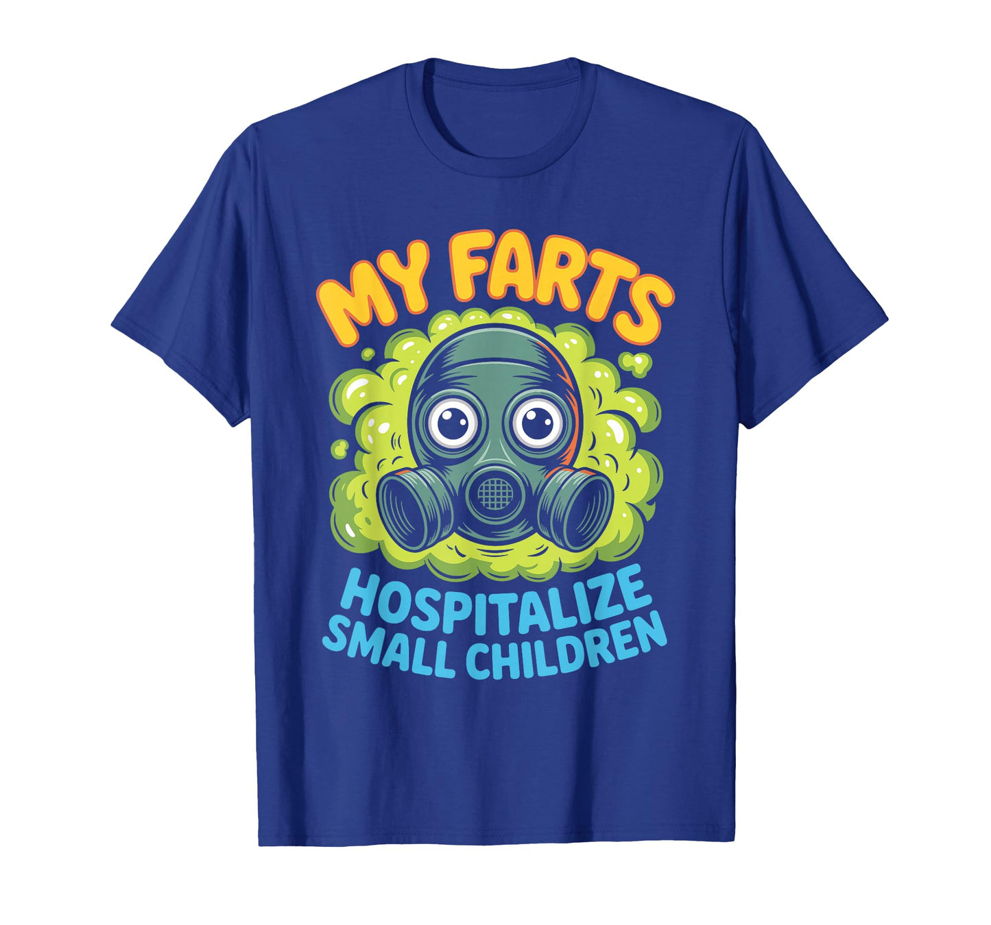 My Farts Hospitalize Small Children Hilarious Puns - T-Shirt