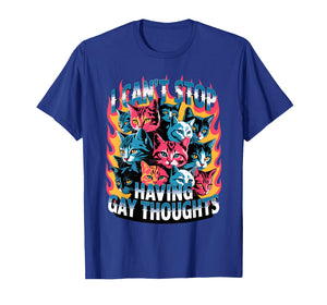 I Can't Stop Having Gay Thoughts Funny Cat Meme Bootleg GenZ T-Shirt