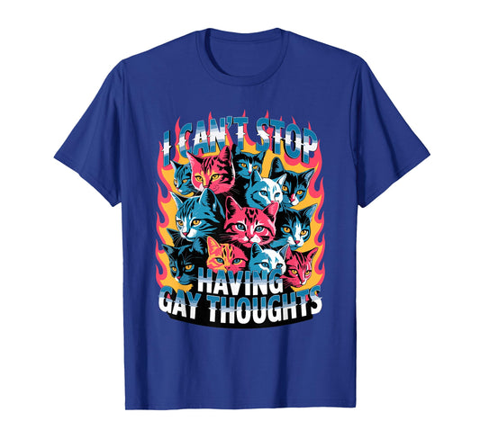 I Can't Stop Having Gay Thoughts Funny Cat Meme Bootleg GenZ T-Shirt