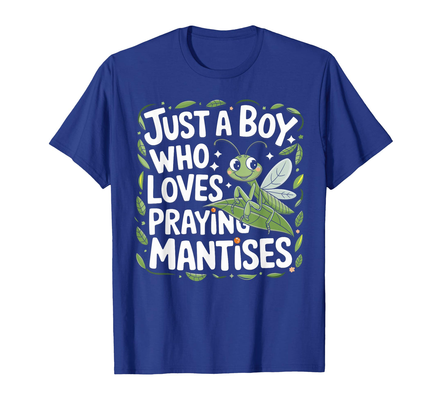 Just A Boy Who Loves Praying Mantises Insect Lover T-Shirt