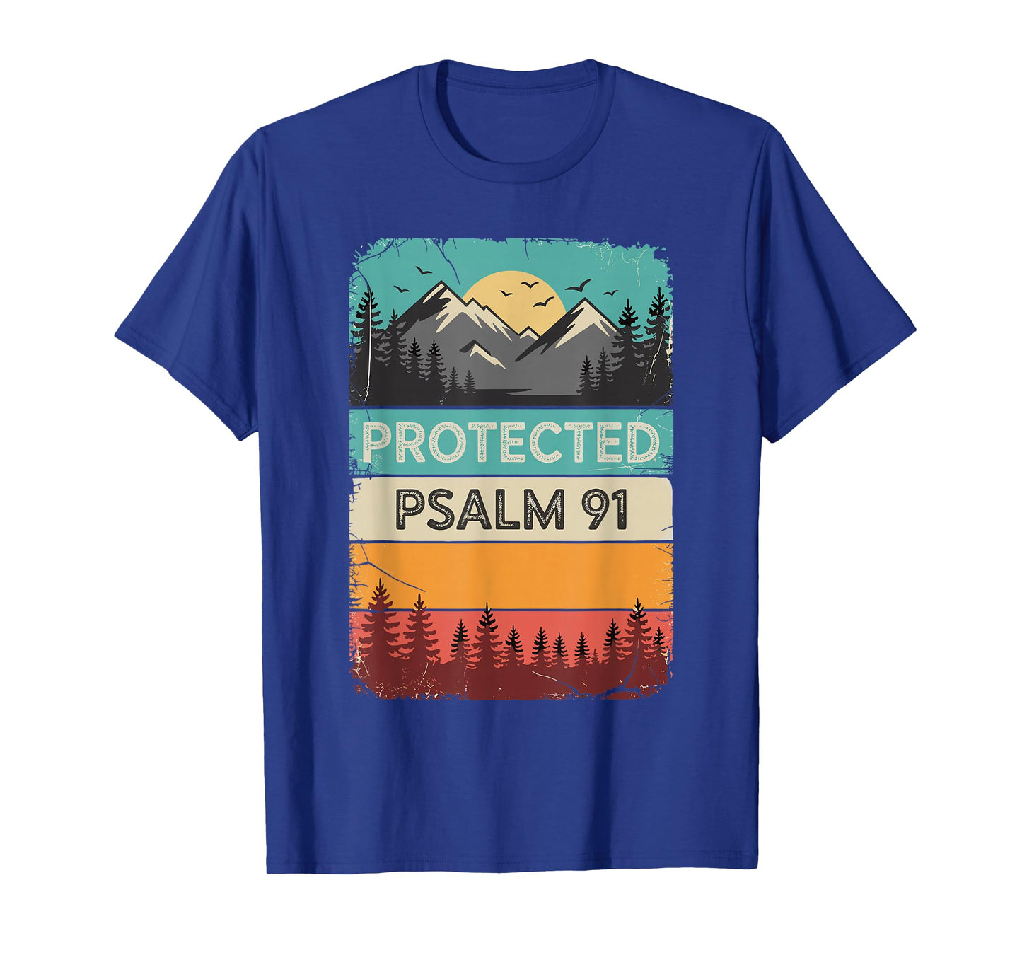 Protected Psalm 91 Christian Bible Jesus Faith Pine Trees T-Shirt
