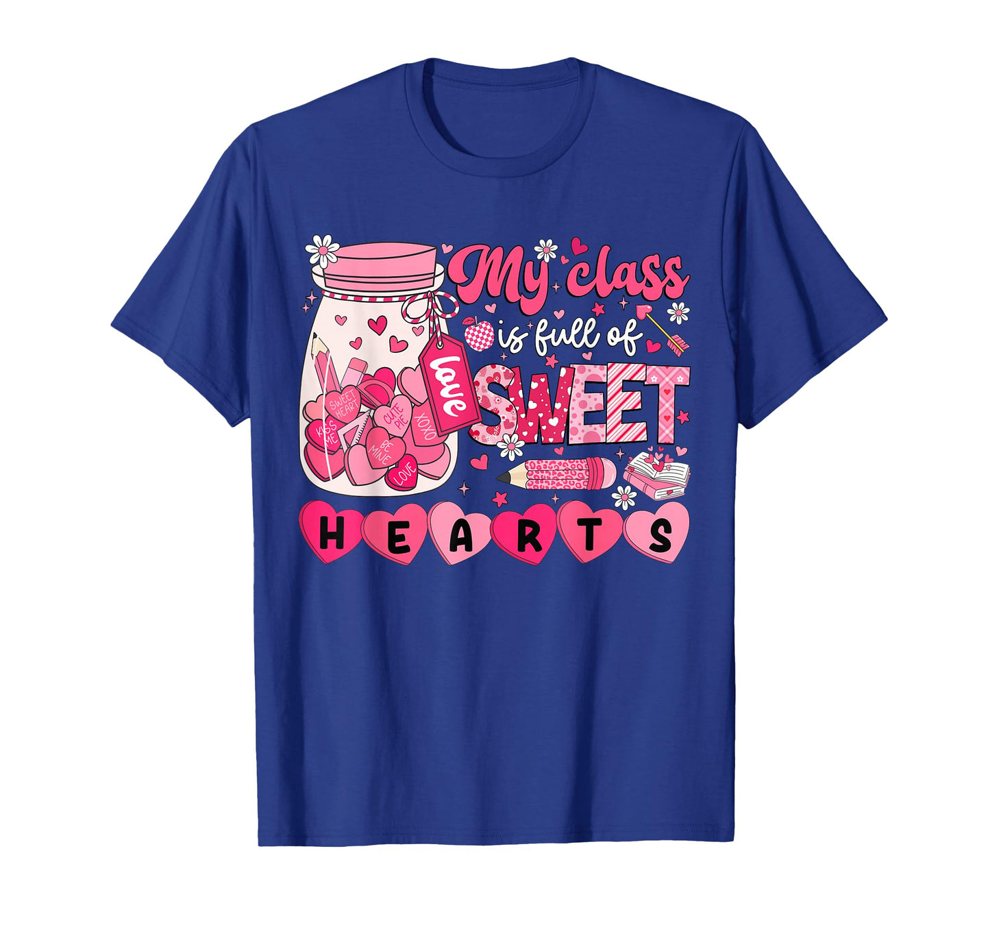 Teacher Valentines Day My Class is Full of Sweethearts Women T-Shirt