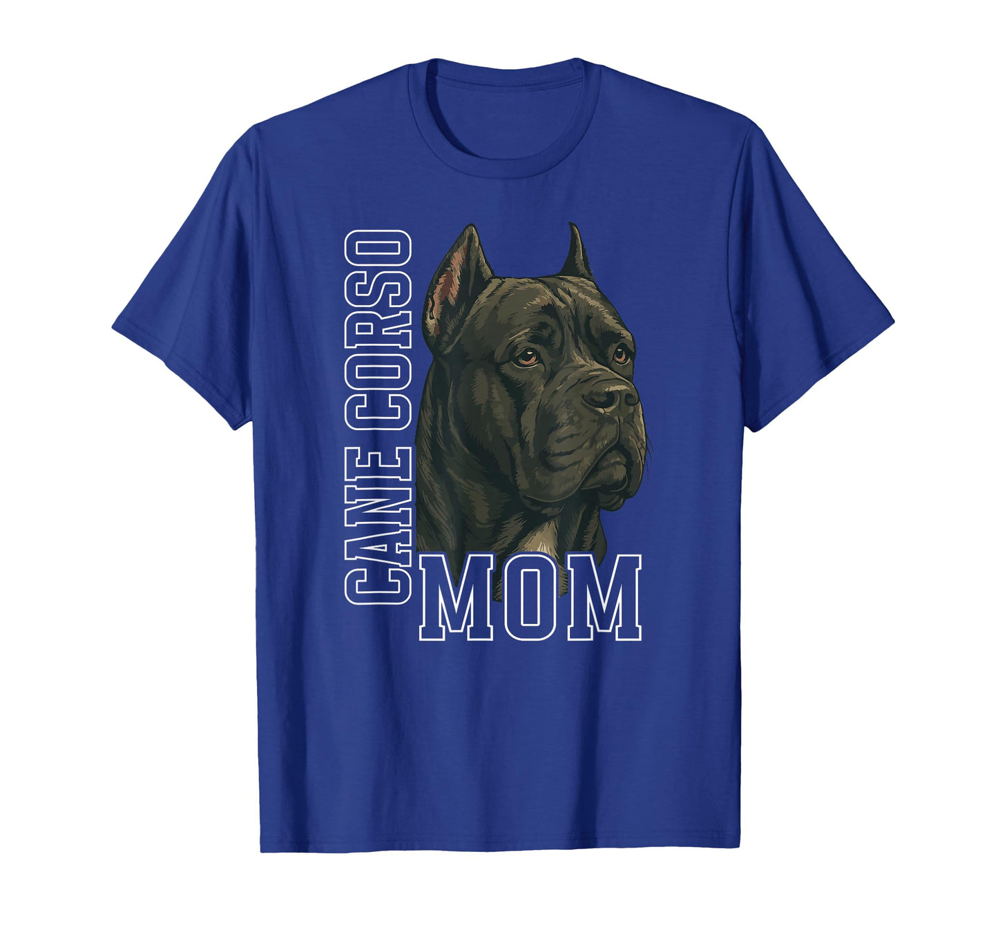 Cane Corso Mom Cane Corso Lover Cane Corso Owner T-Shirt
