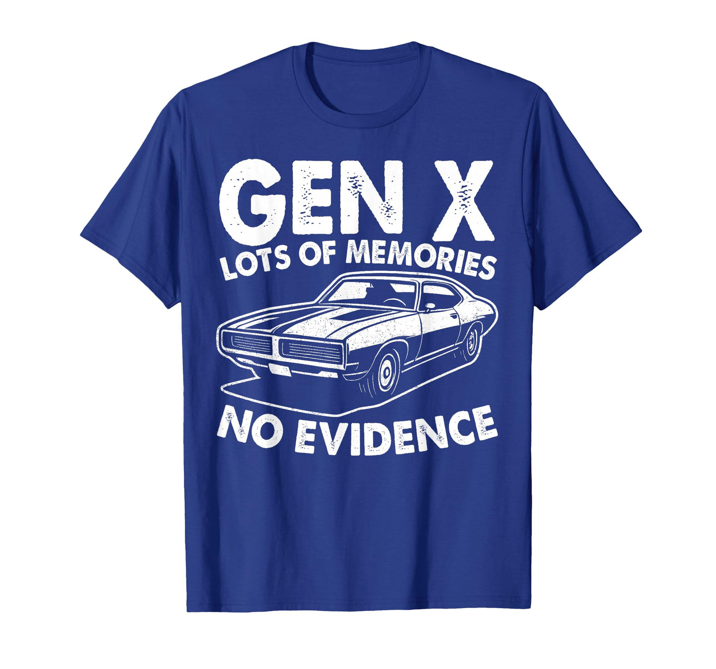 Gen X Lots of Memories No Evidence Old Classic Car Men Women T-Shirt