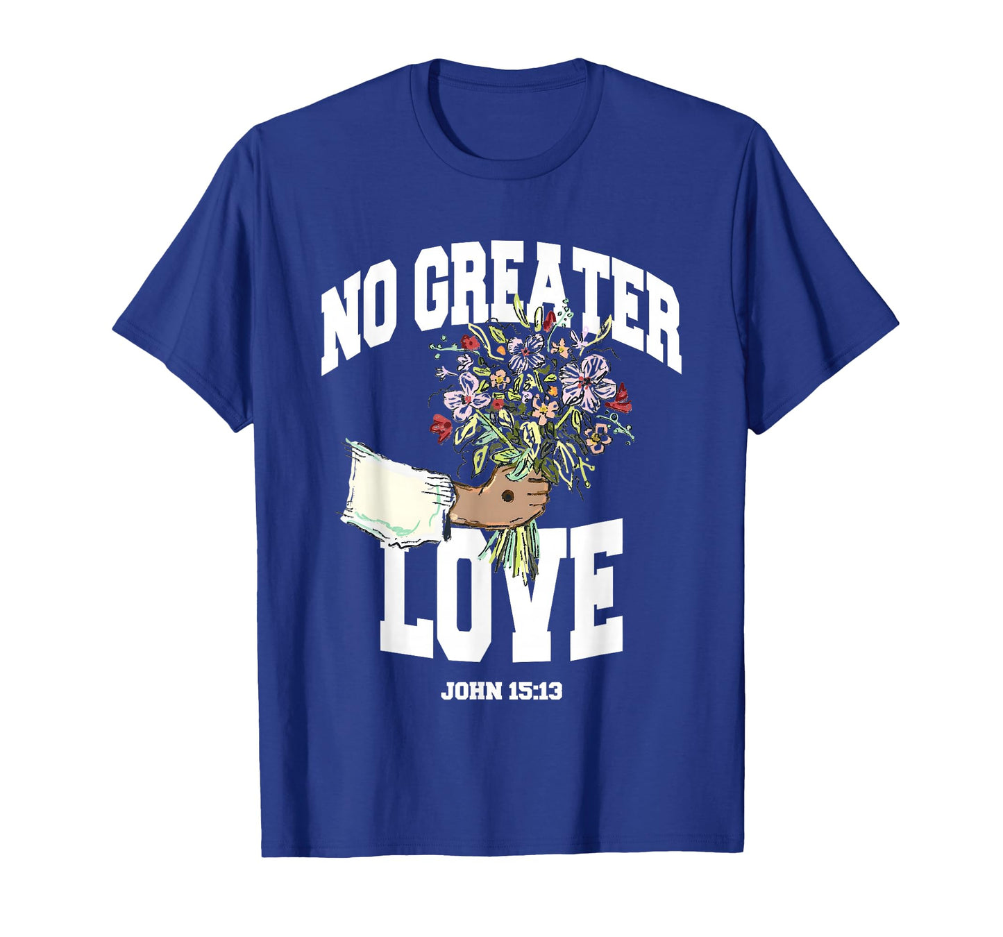 No Greater Love John 15 13 T-Shirt