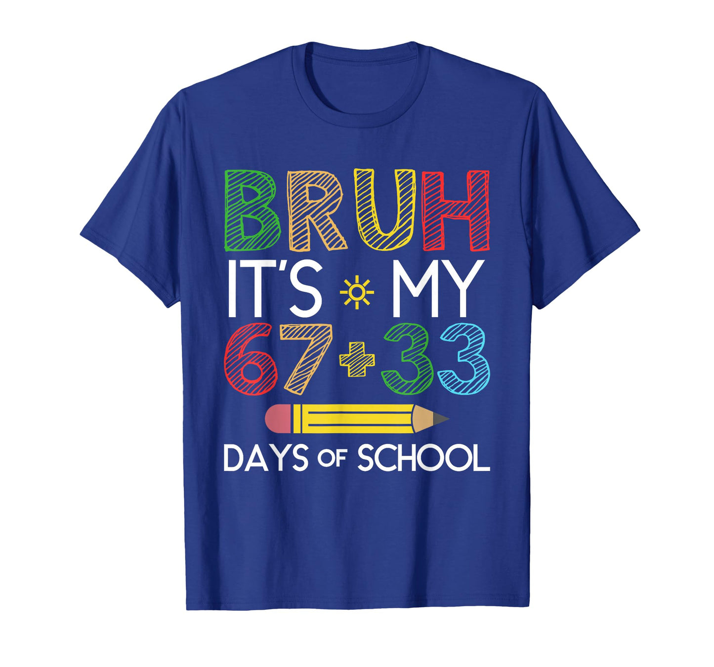 Bruh It's My 100 Days of School 67 100th Days Kid Students T-Shirt