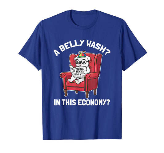Pibble Meme Wash My Belly in This Economy T-Shirt