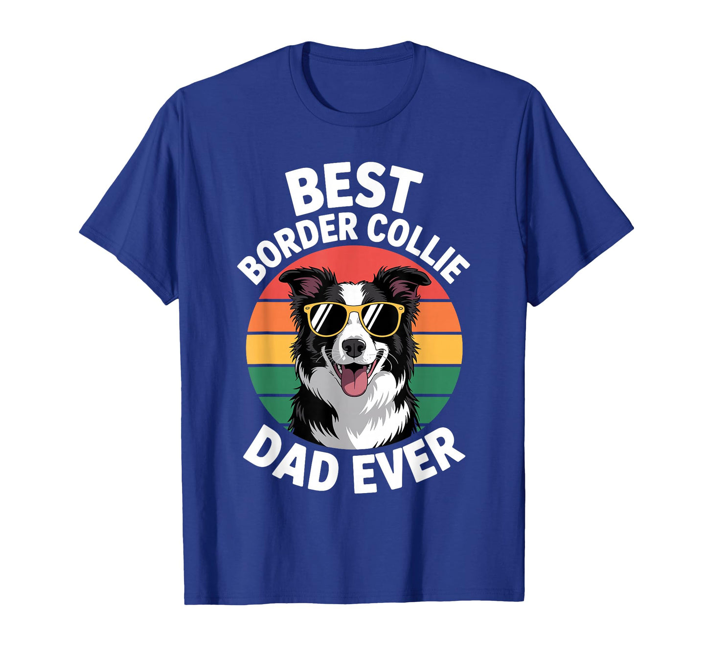 Funny Border Collie Design for Men Dad Border Collie Lovers T-Shirt