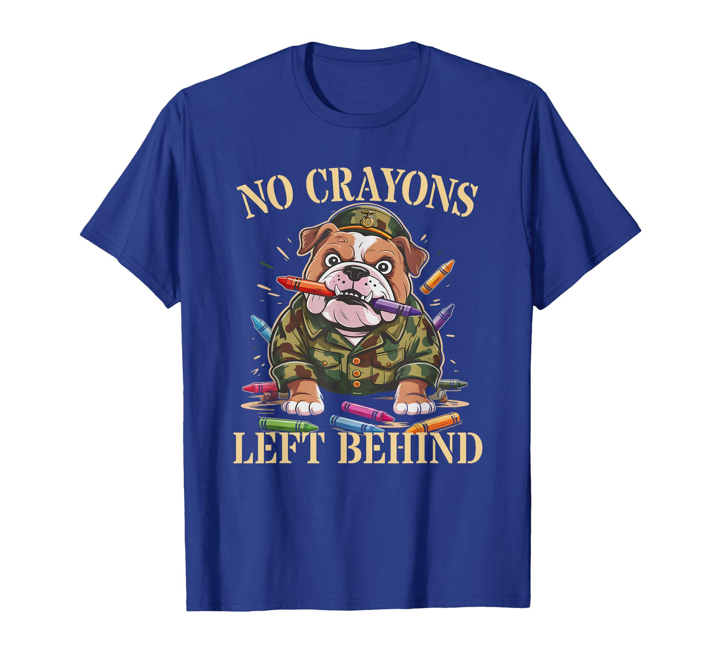 Funny NO Crayons Left Behind Grunt Father Military Soldier T-Shirt