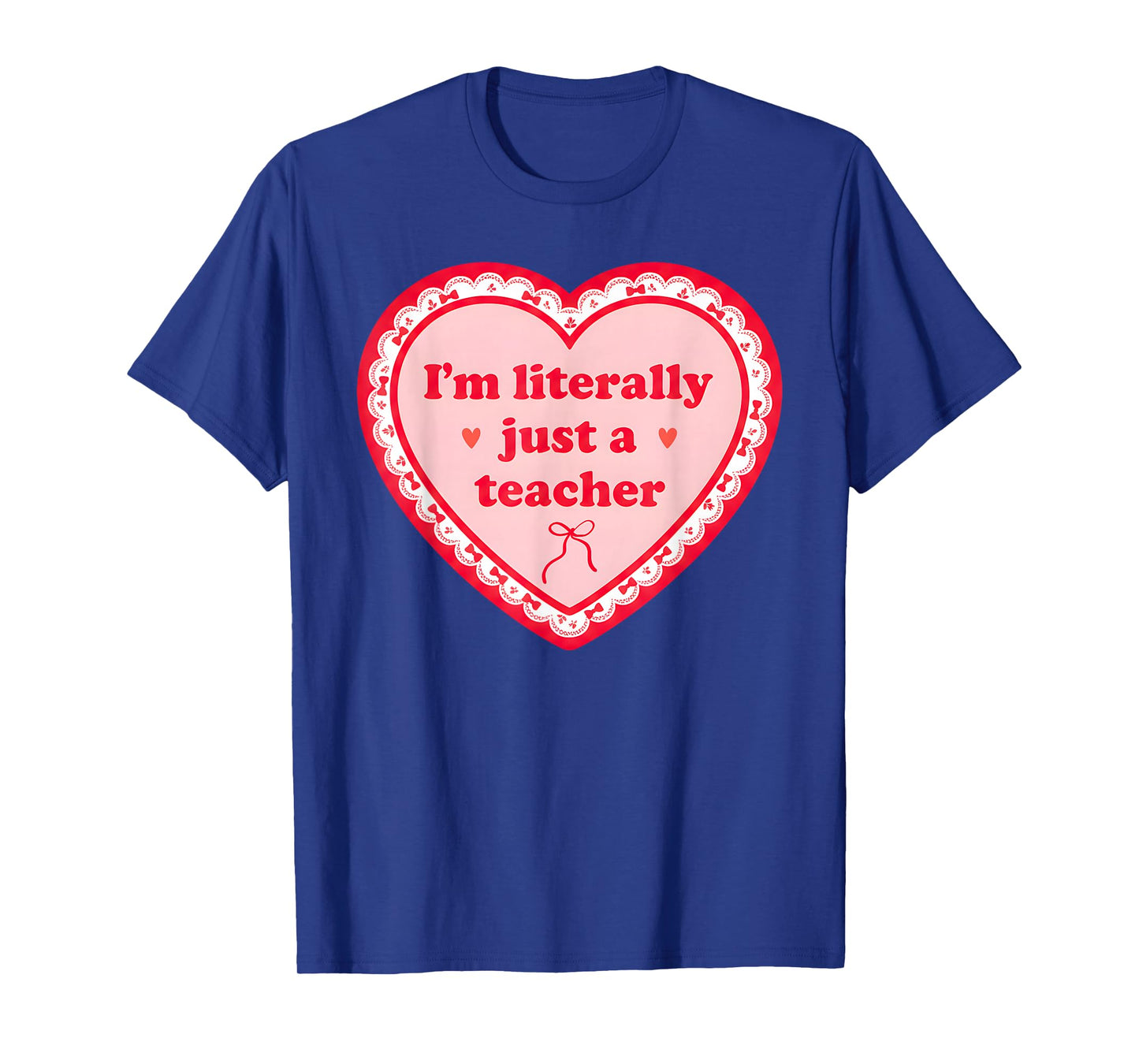 I'm Literally Just A Teacher 100 Day of School Bow Teachers T-Shirt