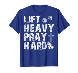 Lift Heavy Pray Hard Gym Workout Christian Gift On Back T-Shirt