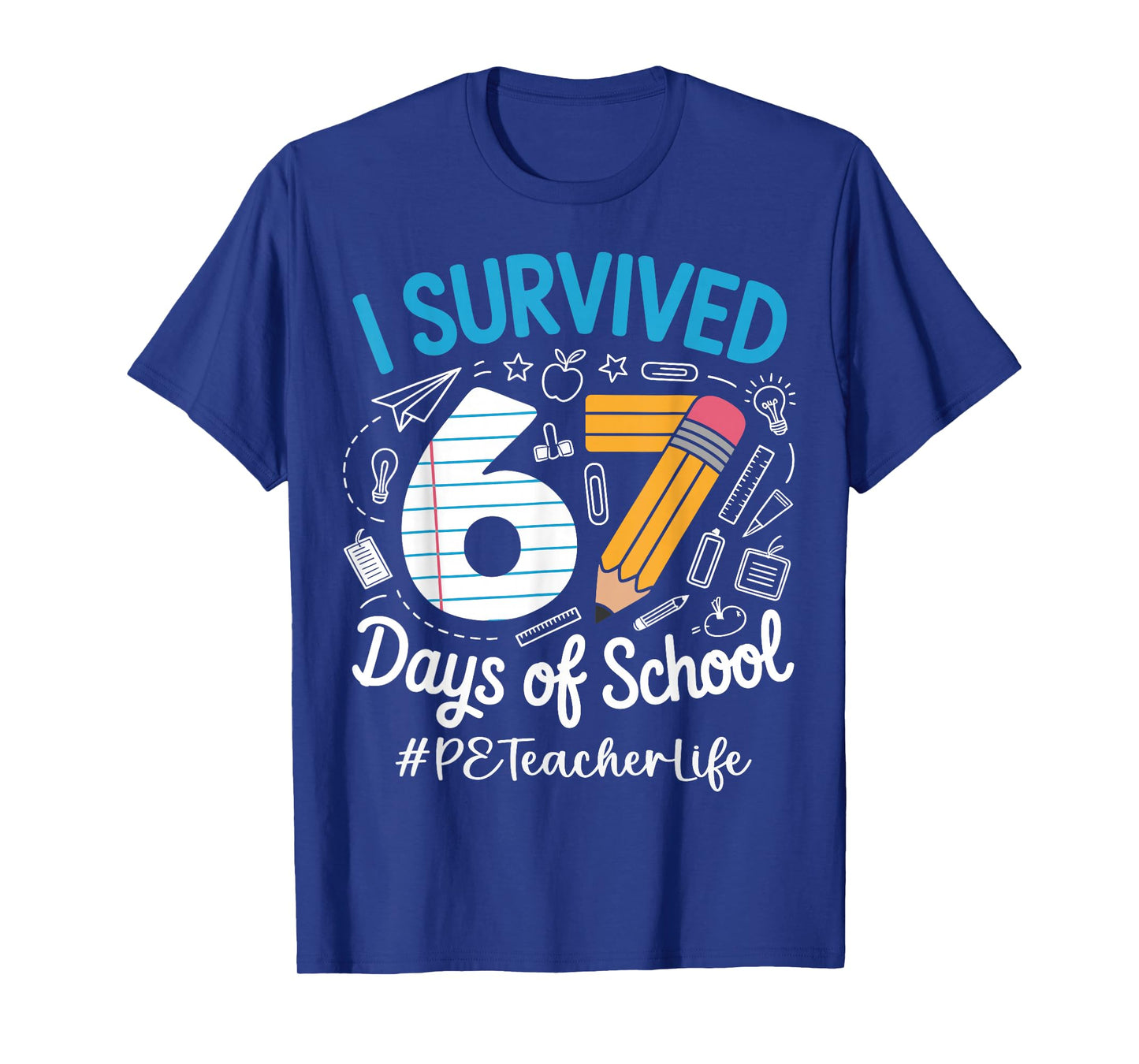 PE Teacher Survived 67 Days of School Humor Design T-Shirt