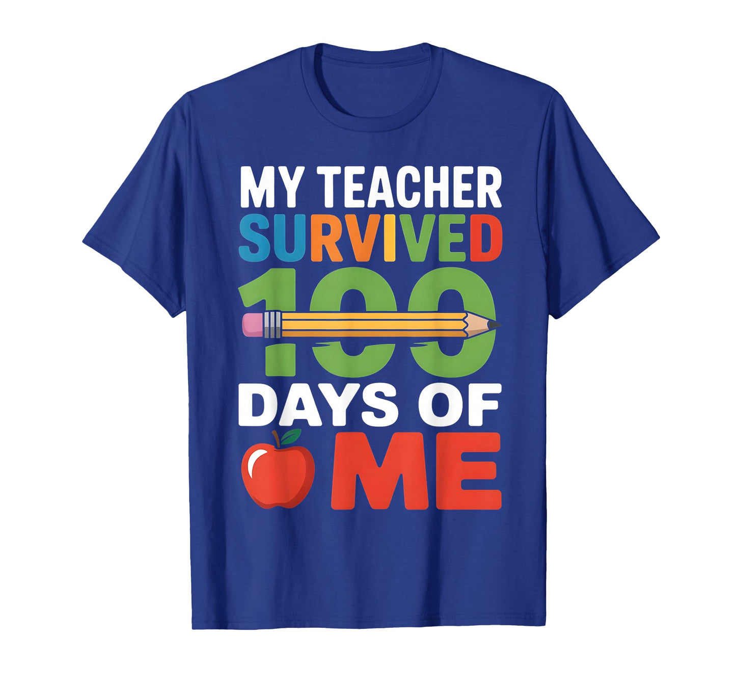 My Teacher Survived 100 Days of Me 100th Days of School T-Shirt