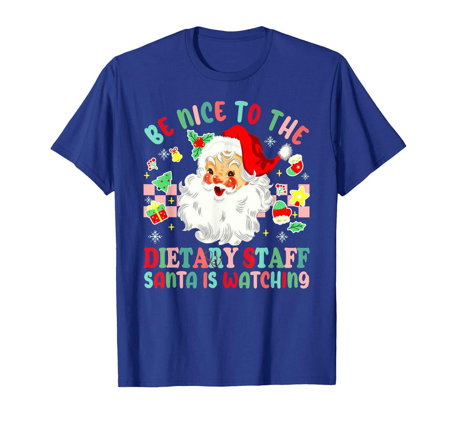 Fun Christmas Be Nice to The Dietary Staff Santa is Watching T-Shirt